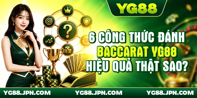 Công thức đánh Baccarat luôn thắng YG88