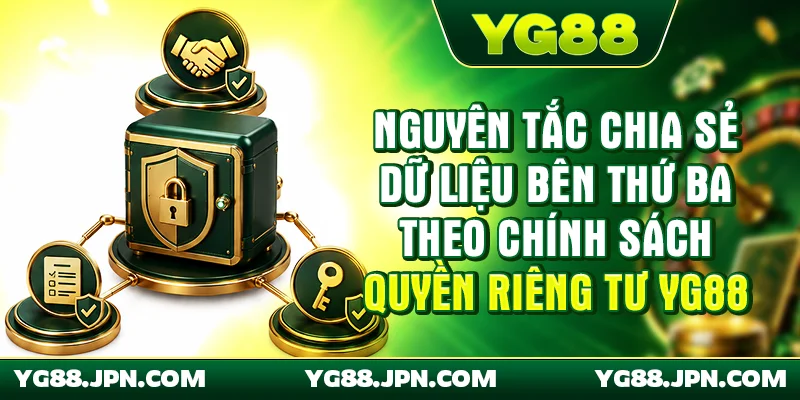 Nguyên tắc chia sẻ dữ liệu bên thứ ba theo chính sách quyền riêng tư YG88