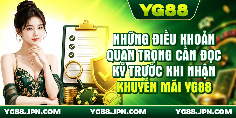 Những điều khoản quan trọng cần đọc kỹ trước khi nhận khuyến mãi YG88