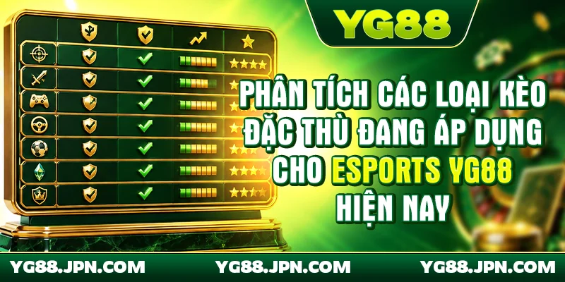 Bảng phân tích các loại kèo đặc thù đang áp dụng cho esports YG88 hiện nay